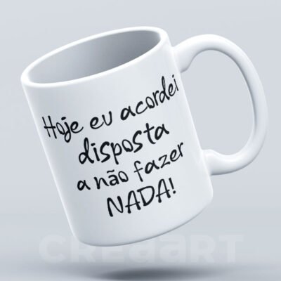 Caneca Disposta a não fazer NADA