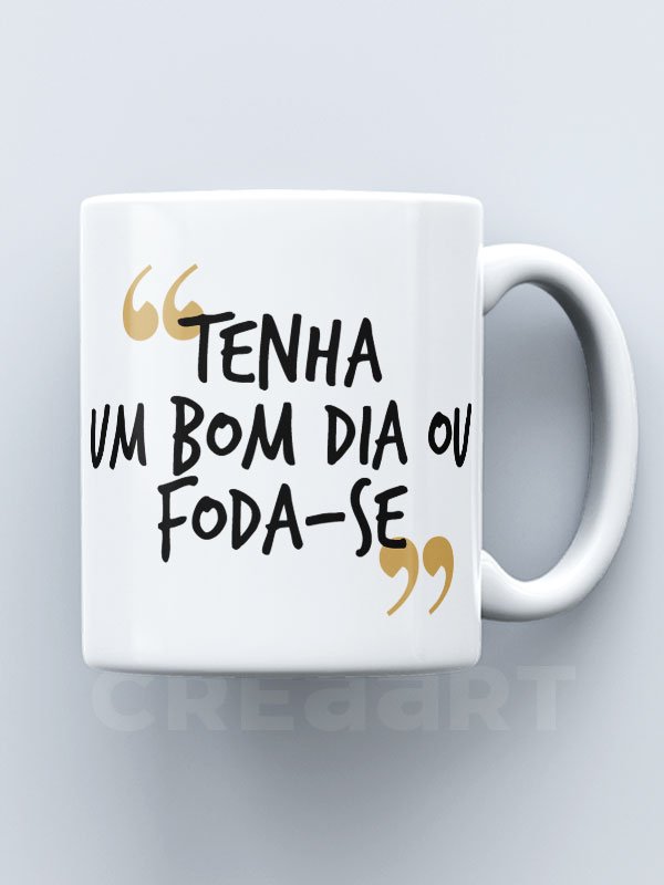 Caneca Tenha um Bom dia ou Fd* - Image 2