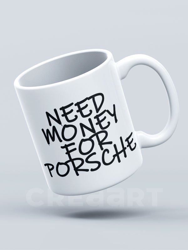 Caneca Need Money for Porsche