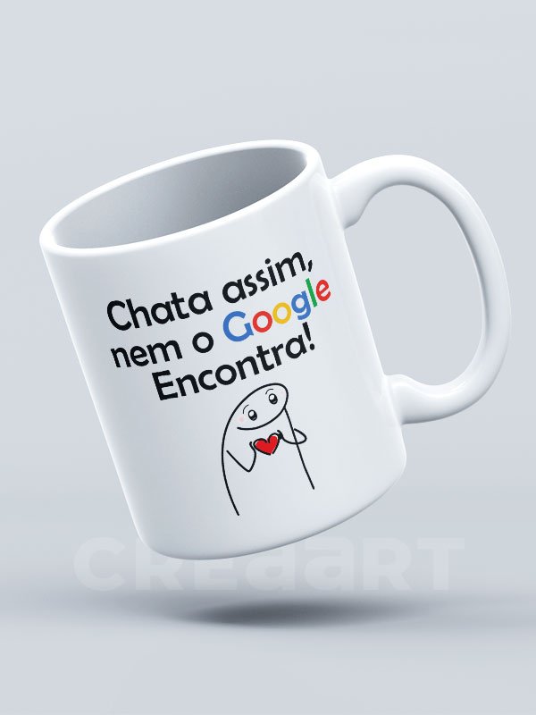 Caneca Chata assim nem no Google