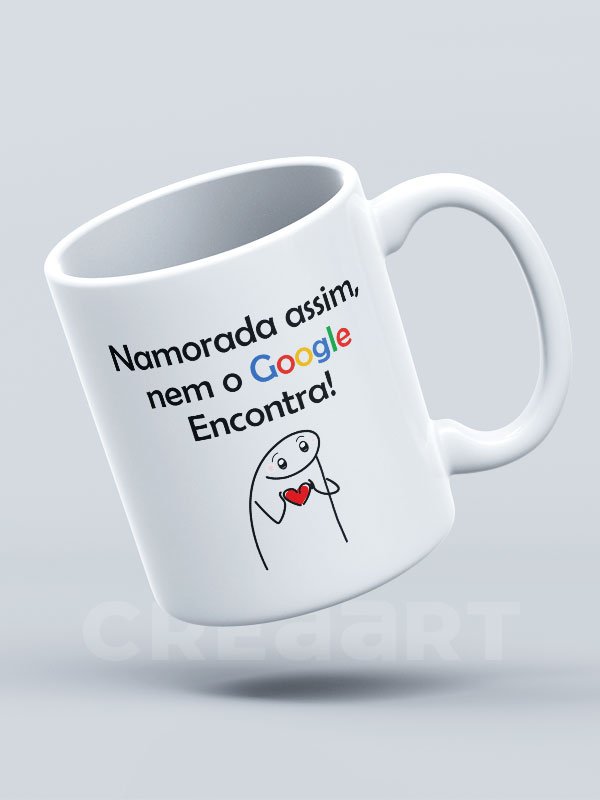 Caneca Namorada assim nem no Google